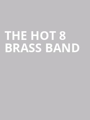 The Hot 8 Brass Band at Roundhouse
